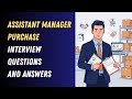 Assistant Manager- Purchase Interview Questions and Answers