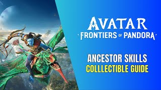 Avatar: Frontiers of Pandora Talk to the Ancestors Trophy Guide - All Ancestor Skills Locations Profile