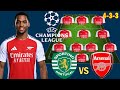 Sporting CP vs Arsenal Potential Strongest 4-3-3 Line-up in UEFA Champions League Quarter-finals