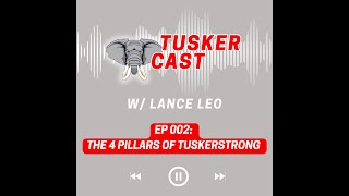 The 4 Pillars of TuskerStrong | The TuskerCast Ep. 002