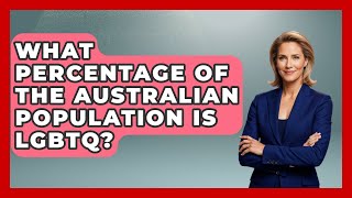 What Percentage Of The Australian Population Is LGBTQ? - Gender Equality Network