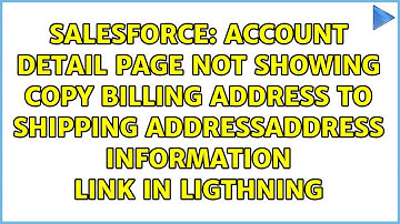 Account detail page not showing Copy Billing Address to Shipping AddressAddress Information link...