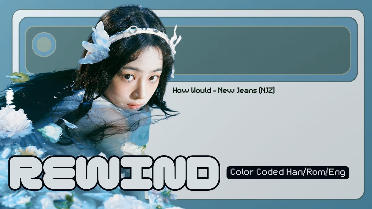 How Would New Jeans (NJZ) Singing 'Rewind' (Wonder Girls) | Color Coded Han/Rom/Eng