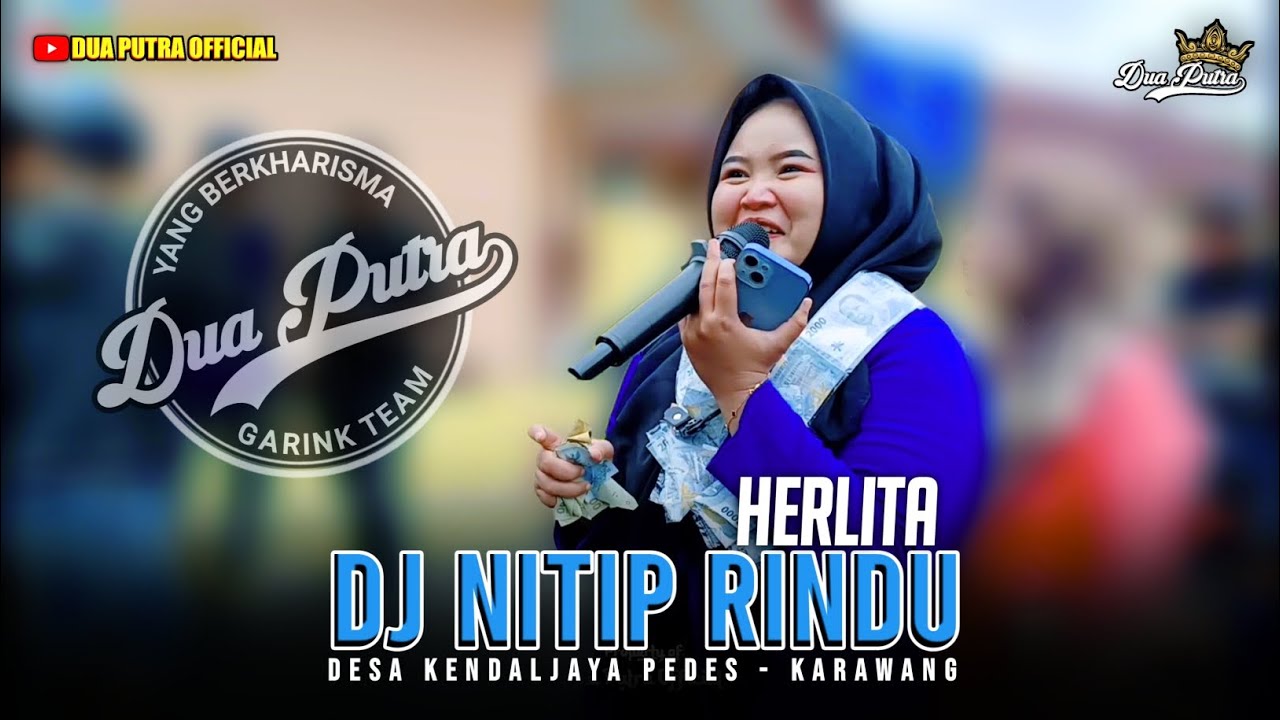 DJ NITIP RINDU - VOC. HERLITA | DUA PUTRA | DESA KENDALJAYA PEDES - KARAWANG
