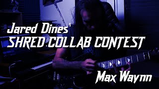 Jared Dines SHRED COLLAB CONTEST | Max Waynn