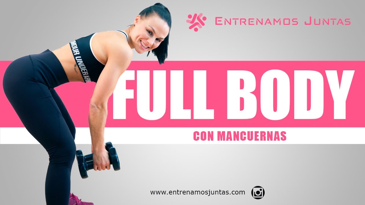 Full Body - Rutina para todo el cuerpo con mancuernas.