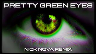 Pretty Green Eyes [Nick Nova Remix] - Ultrabeat