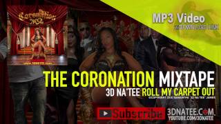 @3DNATEE - ROLL MY CARPET OUT (2012)