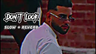 Download Mp3 Don't Look - ( Slowed Reverb ) - Karan Aujla Gudang lagu Download Mp3 Don't Look - ( Slowed Reverb ) - Karan Aujla