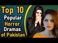 Top 10 Popular Horror Dramas of Pakistan || Pak Drama TV