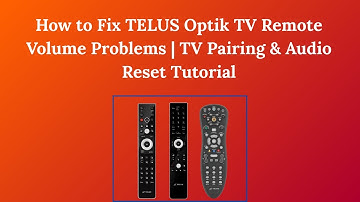 How to Fix TELUS Optik TV Remote Volume Problems  TV Pairing & Audio Reset Tutorial