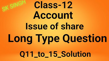 #Class-12 #Account #SBPD #Issue_of_share #Q11_to_15solution #Sksingh/Rajeev_Bansal #BLongnumericalQu