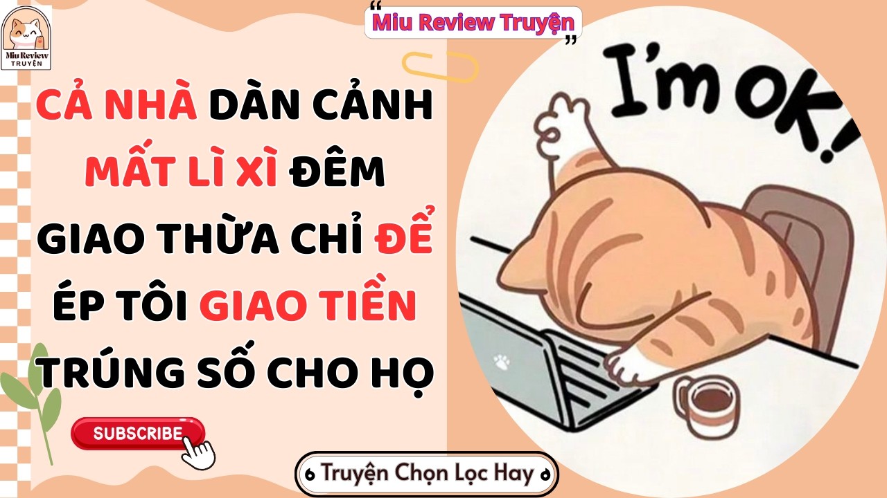 FULL - CẢ NHÀ DÀN CẢNH MẤT LÌ XÌ ĐÊM GIAO THỪA ĐỂ MOI TIỀN TRÚNG SỐ CỦA TÔI | TRUYỆN AUDIO FULL