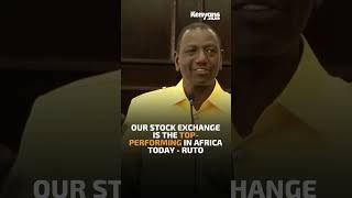 Our Stock Exchange is the top performing in Africa - President Ruto
