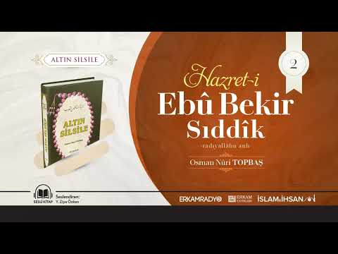 Hazret-i Ebû Bekir Sıddîk -radıyallâhu anh- (Altn Silsile 2) - Sesli Kitap