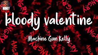 Machine Gun Kelly, "bloody valentine" (Lyrics)