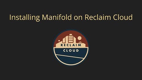 Installing Manifold on Reclaim Cloud