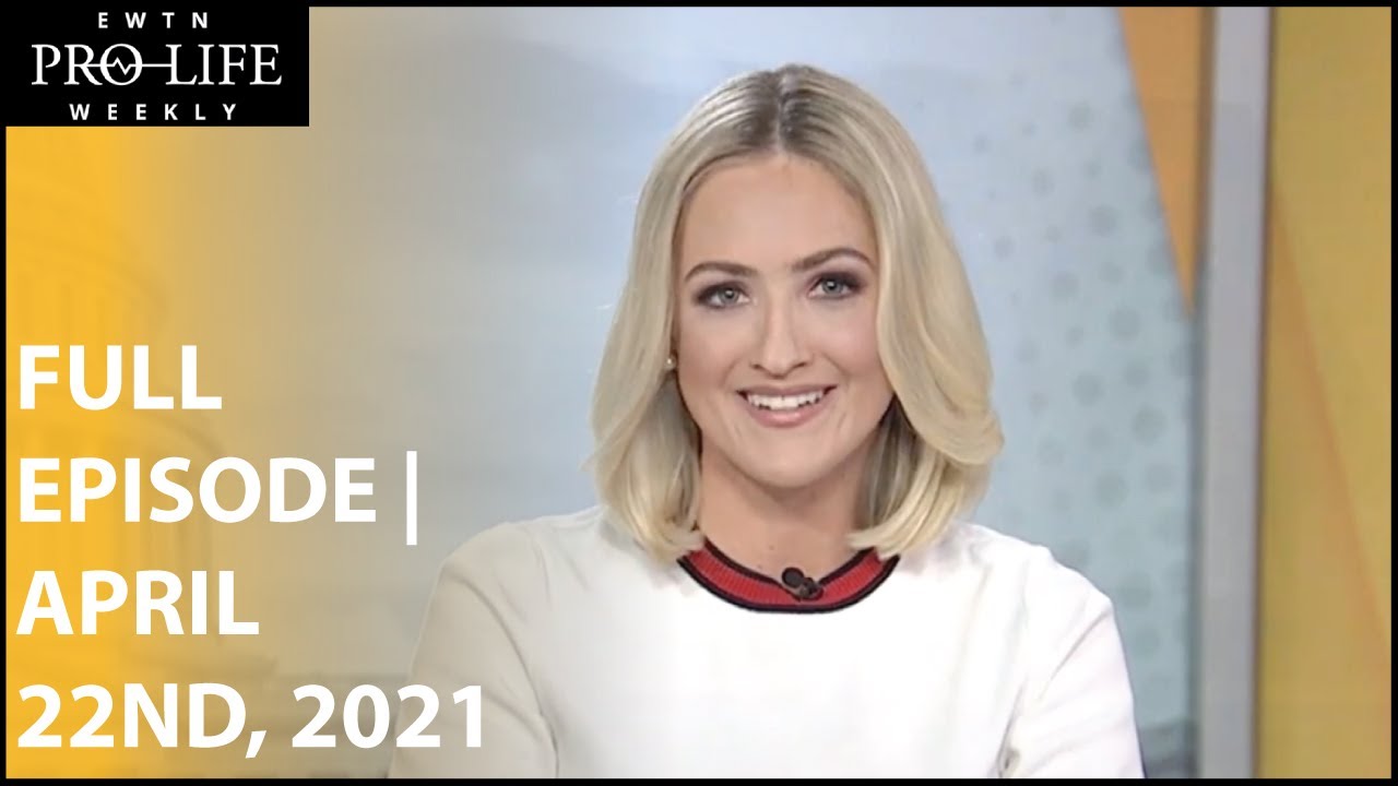 EWTN Pro-Life Weekly 2021-04-22 | FULL EPISODE