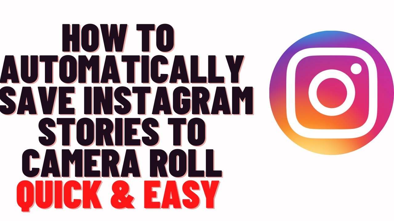 how to automatically save instagram stories to camera roll