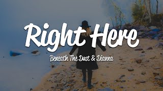 Download Lagu Beneath The Dust - Right Here (Lyrics) ft. Dianna MP3