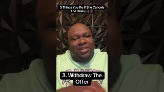 3 Things to do if she cancels the date 