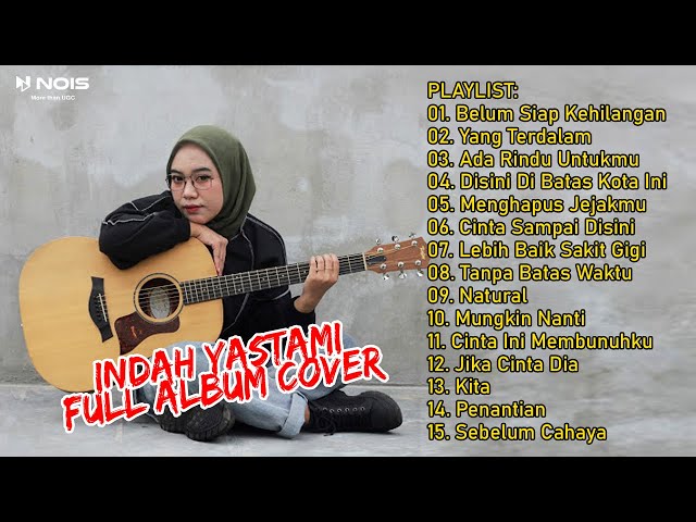 INDAH YASTAMI - BELUM SIAP KEHILANGAN | FULL ALBUM COVER 2022 class=