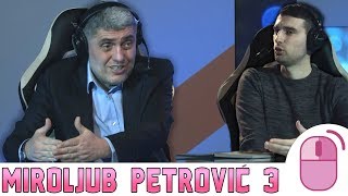 DESNI KLIK Miroljub Petrović - Gameri treba da naprave stranku i uvedu gaming u škole. TREĆI DEO