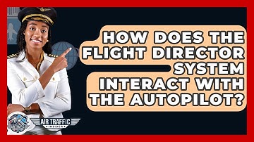 How Does The Flight Director System Interact With The Autopilot? - Air Traffic Insider