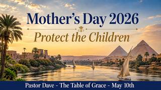 Mothers Day 2026- Pastor Dave - Protect the Children
