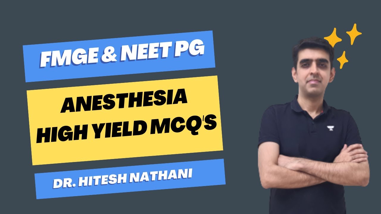 Anesthesia High Yield MCQs for FMGE & NEET PG 2023 | Dr. Hitesh Nathani ...