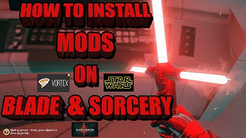 How to install mods on BLADE & SORCERY (U11 + Vortex and Manual installation)(2022)