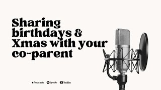How We Split the Holidays: Birthdays, Christmas, and Co-Parenting
