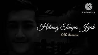 Hilang Tanpa Jejak - OTL Acoustic