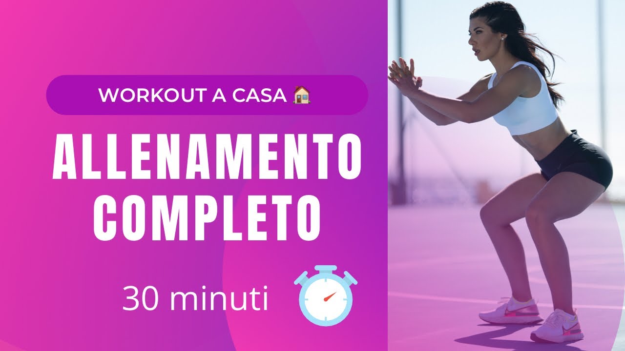ALLENAMENTO COMPLETO A CASA 🏠 30 minuti