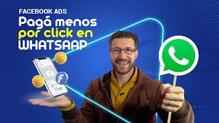 Facebook Ads - Pagá menos por click en botón de whatsapp