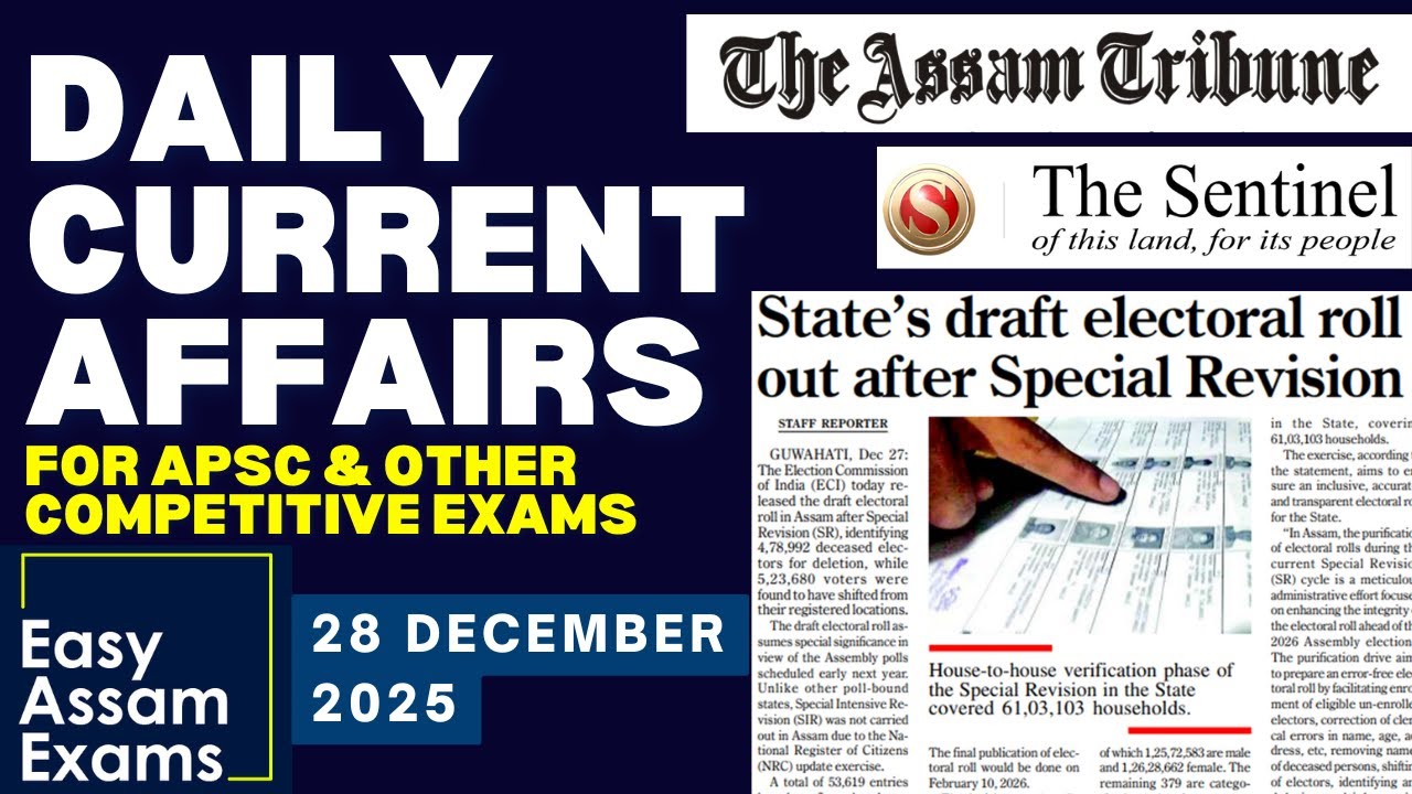 Daily Current Affairs- 28 December 2025 | EASY ASSAM EXAMS | APSC ...