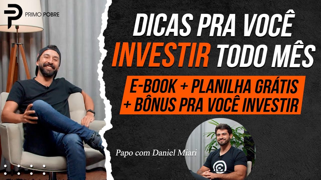 COMO INVESTIR TODO MÊS (Ebook + Planilha + Bônus no papo com Daniel Miari da INCO)