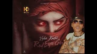 Vybz Kartel : Red Eye Girl 🎶  Audio 🎶