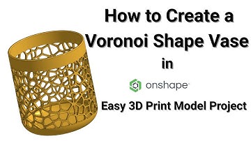 How to Create a Voronoi Shape Vase in Onshape (Easy 3D Print Project)