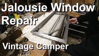 Vintage Camper Jalousie Window Repair