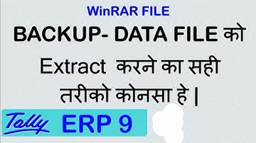 HOW TO EXTRACT BACKUP DATA FILE "WINRAR FILE" IN TALLY ERP 9 | EXTRACT FILE OR EXTRACT HERE ?