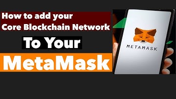 How To Add Your Core Blockchain Network to Your MetaMask Wallet || #coreblockchain #core #metamask