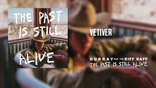 Hurray for the Riff Raff - Vetiver (Official Audio)