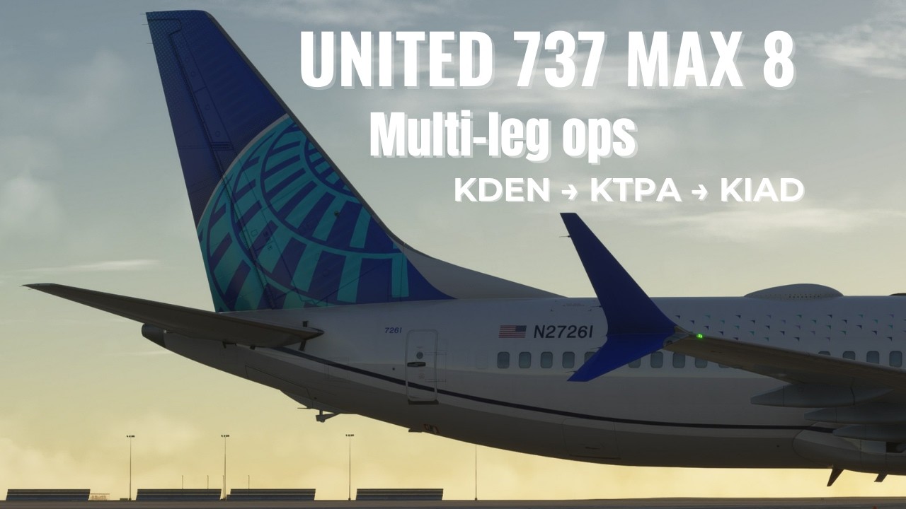[NO COMMENTARY] United 737 MAX 8 Multi-Leg Ops | KDEN–KTPA–KIAD Part 1 | iFly 737 | MSFS 2024