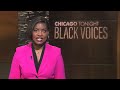Chicago Tonight: Black Voices — June 4, 2022 Full Episode