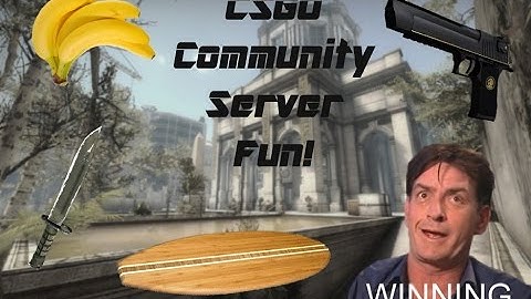 CSGO: Community Server fun EP.1