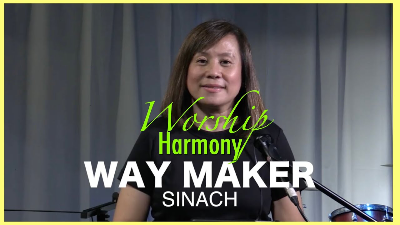 WORSHIP HARMONY - Way Maker WORSHIP HARMONY - Way Maker