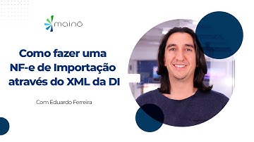 Como fazer uma NF-e de Importação através do XML da DI (Declaração de Importação)