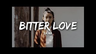 Pia Mia   Bitter Love Lyrics