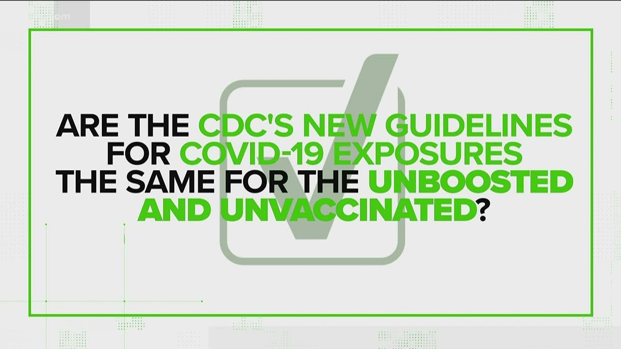 Yes, CDC exposure guidelines are the same for the unboosted and ...